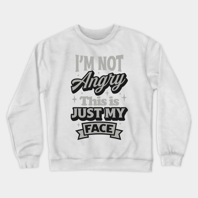 Im not angry Crewneck Sweatshirt by CosmicCat